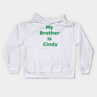 My brother is Cindy Kids Hoodie